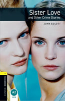 Oxford Bookworms Library: Level 1:: Sister Love and Other Crime Stories