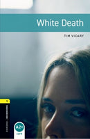 Oxford Bookworms Library: Level 1: White Death-9780194789233