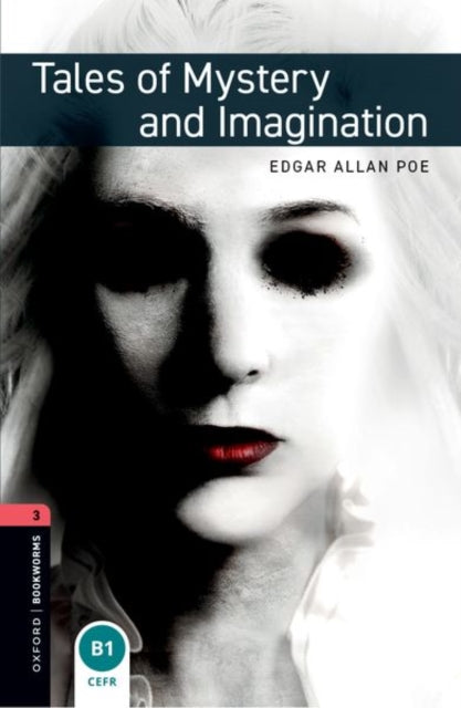 Oxford Bookworms Library: Level 3: Tales of Mystery and Imagination