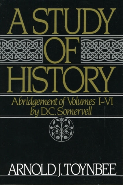 A Study of History: Volume I: Abridgement of Volumes I-VI-9780195050806