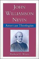 John Williamson Nevin, American Theologian-9780195082432