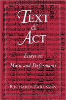Text and Act : Essays on Music and Performance-9780195094589