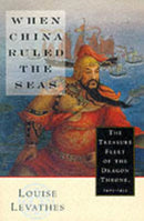 When China Ruled the Seas : The Treasure Fleet of the Dragon Throne, 1405-1433-9780195112078