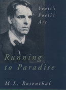 Running to Paradise : Yeats's Poetic Art-9780195113914