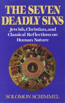 The Seven Deadly Sins : Jewish, Christian, and Classical Reflections on Human Psychology-9780195119459
