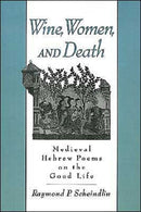 Wine, Women, and Death : Medieval Hebrew Poems on the Good Life-9780195129878