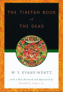 The Tibetan Book of the Dead : Or the After-Death Experiences on the Bardo Plane, according to Lama Kazi Dawa-Samdup's English Rendering-9780195133127