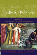 Medieval Folklore : A Guide to Myths, Legends, Tales, Beliefs, and Customs-9780195147728