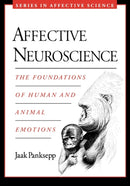 Affective Neuroscience : The Foundations of Human and Animal Emotions-9780195178050