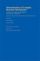 Determination of Complex Reaction Mechanisms : Analysis of Chemical, Biological, and Genetic Networks-9780195178685