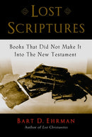 Lost Scriptures : Books that Did Not Make It into the New Testament-9780195182507