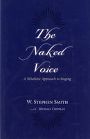 The Naked Voice : A Wholistic Approach to Singing-9780195300505
