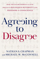 Agreeing to Disagree : How the Establishment Clause Protects Religious Diversity and Freedom of Conscience-9780195304664