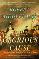 The Glorious Cause : The American Revolution, 1763-1789-9780195315882