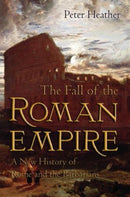 The Fall of the Roman Empire : A New History of Rome and the Barbarians-9780195325416