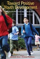 Toward Positive Youth Development : Transforming Schools and Community Programs-9780195327892