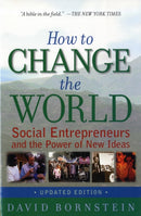 How to Change the World : Social Entrepreneurs and the Power of New Ideas-9780195334760