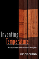 Inventing Temperature : Measurement and Scientific Progress-9780195337389