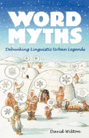 Word Myths : Debunking Linguistic Urban Legends-9780195375572