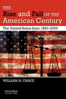 The Rise and Fall of the American Century : The United States from 1890-2009-9780195382624