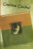 Coercive Control : How Men Entrap Women in Personal Life-9780195384048