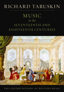 The Oxford History of Western Music: Volume 2: Music In The Seventeenth And Eighteenth Centuries-9780195384826