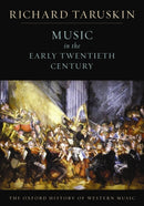 The Oxford History of Western Music: Volume 4: Music in the Early Twentieth Century-9780195384840