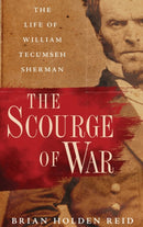 The Scourge of War : The Life of William Tecumseh Sherman-9780195392739