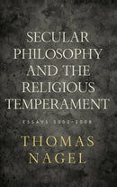 Secular Philosophy and the Religious Temperament : Essays 2002-2008-9780195394115