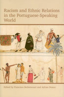 Racism and Ethnic Relations in the Portuguese-Speaking World-9780197265246