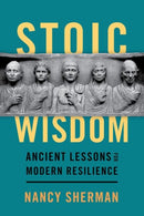 Stoic Wisdom : Ancient Lessons for Modern Resilience-9780197501832