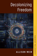 Decolonizing Freedom-9780197507957