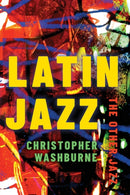 Latin Jazz : The Other Jazz-9780197510841