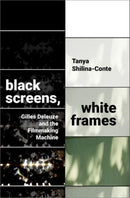 Black Screens, White Frames : Gilles Deleuze and the Filmmaking Machine-9780197511329