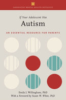If Your Adolescent Has Autism : An Essential Resource for Parents-9780197513132