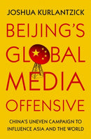 Beijing''s Global Media Offensive