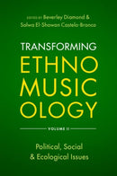 Transforming Ethnomusicology Volume II : Political, Social & Ecological Issues-9780197517567