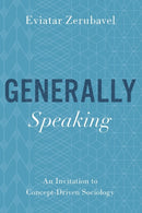 Generally Speaking : An Invitation to Concept-Driven Sociology-9780197519288