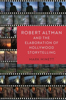 Robert Altman and the Elaboration of Hollywood Storytelling-9780197523834