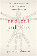 Radical Politics : On the Causes of Contemporary Emancipation-9780197528075