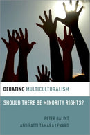 Debating Multiculturalism : Should There be Minority Rights?-9780197528389