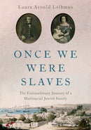 Once We Were Slaves : The Extraordinary Journey of a Multi-Racial Jewish Family-9780197530474