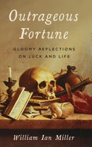 Outrageous Fortune : Gloomy Reflections on Luck and Life-9780197530689