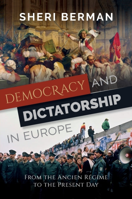 Democracy and Dictatorship in Europe : From the Ancien Regime to the Present Day-9780197539347