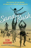Sand Rush : The Revival of the Beach in Twentieth-Century Los Angeles-9780197539750
