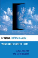 Debating Libertarianism : What Makes Society Just?-9780197540862