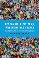 Responsible Citizens, Irresponsible States : Should Citizens Pay for Their States' Wrongdoings?-9780197541036
