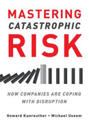 Mastering Catastrophic Risk : How Companies Are Coping with Disruption-9780197549131