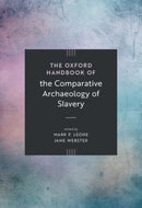 The Oxford Handbook of the Comparative Archaeology of Slavery