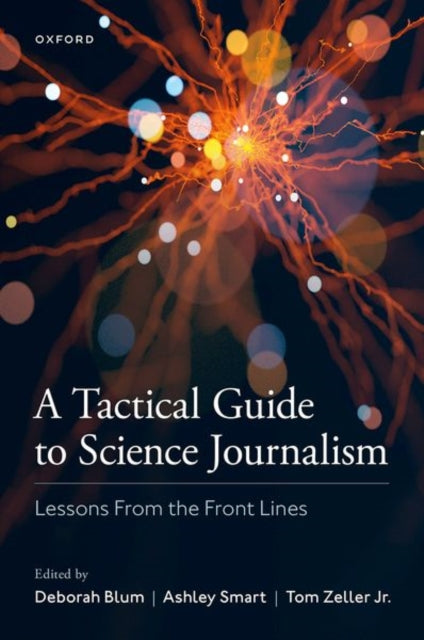 A Tactical Guide to Science Journalism : Lessons From the Front Lines-9780197551509